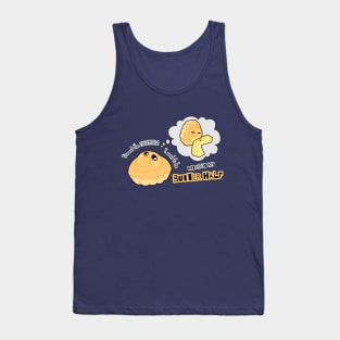 I'm not the ENSAYMADA I want to be without my BUTTER half Tank Top